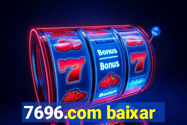 7696.com baixar